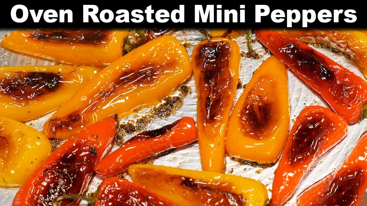 Oven Roasted Mini Sweet Peppers Recipe Chili Chili