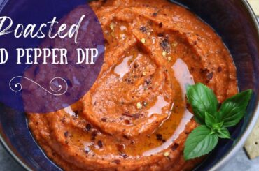 Roasted Red Pepper Dip Recipe with White Beans | Easy to Make Healthy Appetizer