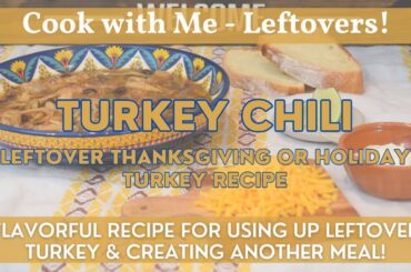 Turkey Chili Recipe | Leftover Turkey Recipe | Flavorful & Delicious Way to Use Up Turkey Leftovers!