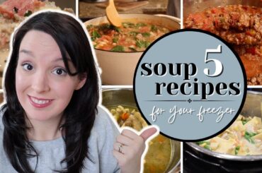 SOUP RECIPES for Make-Ahead FREEZER MEALS | Cozy Comfort Food | Winter Meal Prep and Freezer Cooking