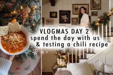 spend the day with us & testing a chili recipe | VLOGMAS DAY 2