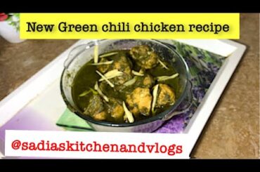 Green chili chicken new recipe || very tasty recipe || form sadia's kitchen and vlogs