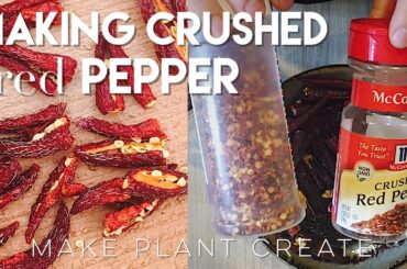 Making Crushed Red Pepper | Drying Serrano & Cayenne Peppers | Make Plant Create