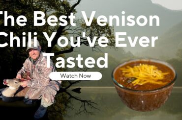 Hunting and Cooking...Best Venison Chili Recipe!