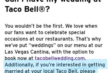 Out of pure curiosity: if I was interested in getting married at my local taco bell, what's possible?