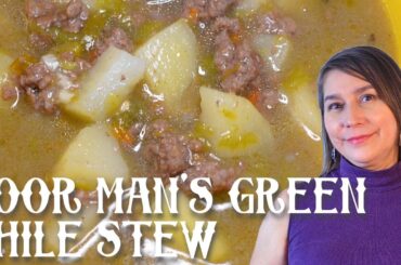 Poor Man's Green Chile Stew -- How to Make a Quick & Easy Green Chile Stew