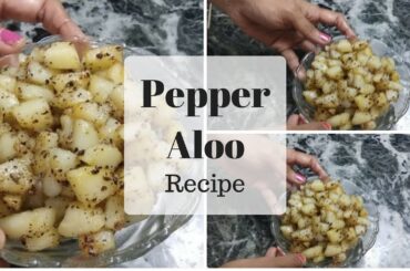 Pepper Aloo Recipe | Quick And Easy Potato recipe