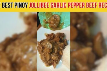 The Best Pinoy Jollibee Garlic Pepper Beef Recipe