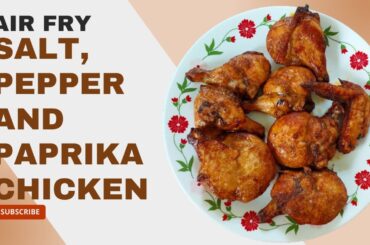 Chicken Recipe Air Fry | Salt, Pepper and Paprika | Stir Savory