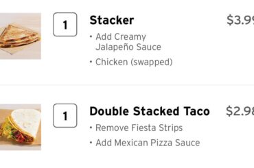 Wanted to share my value customizations: Mexican Pizza Double Stack and a Chicken Quesadilla Stacker
