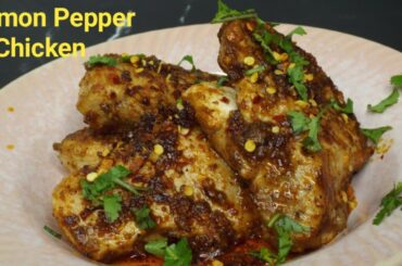 Juicy Lemon Pepper Chicken | Easy Lemon Pepper Chicken Recipe | Best Chicken Starter Recipe |