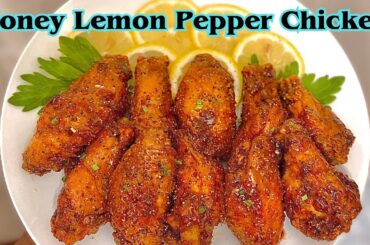 Honey Lemon Pepper Chicken Recipe | Honey Lemon Pepper Chicken | Honey Lemon Pepper Chicken Wings