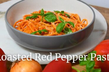 Quick and Easy Roasted Red Pepper Pasta Recipe