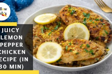 One-Pan Juicy Lemon Pepper Chicken Recipe in 30 Minutes!