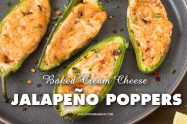 Baked Cream Cheese Stuffed Jalapeno Poppers -- Chili Pepper Madness