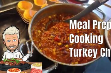 Meal Prep Cooking Delicious Turkey Chili Recipe