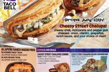 Cheesy Street Chalupas and Jalapeno Ranch Nacho Fries available nationwide on July 18, 2024