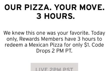 $1 Mexican Pizza today until 5pm Pacific time.