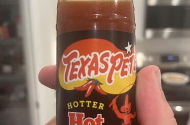 Texas Pete Hotter, and their popcorn are so good