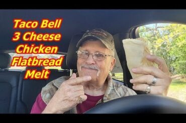 Taco Bell 3 Cheese Chicken Flatbread Melt Taste Test and Rating
