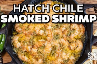 Garlic Butter Hatch Chile SMOKED SHRIMP (This is SO GOOD)