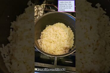 Tonights Dinner With Sunshine Best Turkey Chili Butter Rice Honey Butter Hawaiian Rolls 10/2/2024.