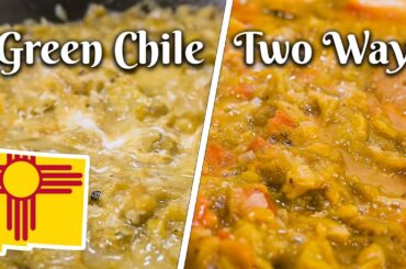 NEW MEXICO STYLE GREEN CHILE: Two Easy Versions for Chile that Goes Great on EVERYTHING