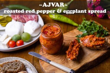 How to make the famous roasted red pepper & eggplant spread - AJVAR