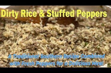 Dirty Rice and Stuffed Bell Peppers (2-recipes)