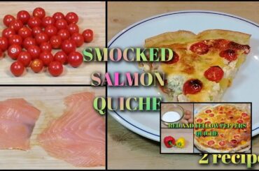 QUICK & DELICIOUS 2 RECIPE RED AND YELLOW PEPPER QUICHE AND SMOCKED SALMON QUICHE FOR ANY OCCASION