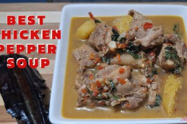 HOW TO COOK THE BEST NIGERIAN CHICKEN PEPPER SOUP #chickenpeppersoup  #peppersoup