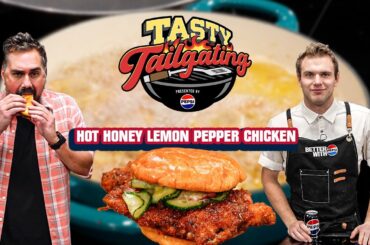 Making The BEST Hot Honey Lemon Pepper Chicken Sandwich | Tasty Tailgating Ep. 17 Presented By Pepsi