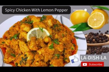 Spicy Chicken With Lemon Pepper Recipe By @la-dish-la