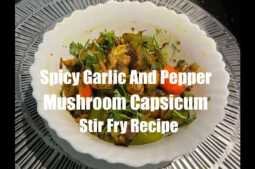 Spicy Garlic Pepper Mushroom Capsicum Stir Fry Recipe #tasty #indian #cooking #youtube #yummy #food