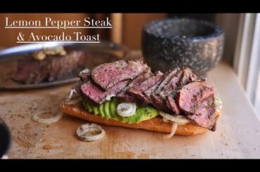 Lemon Pepper Steak & Avocado Toast