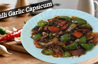 Chilli Garlic Capsicum Recipe | Shimla Mirch Recipe |