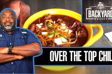 Hearty & Delicious Over the Top Chili | Backyard Bosses