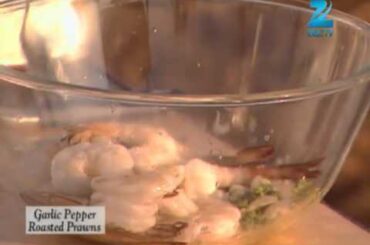Khana Khazana - Ramzan Special - Garlic Pepper Roasted Prawns - Recipe by Sanjeev Kapoor - Zee TV