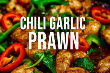 Addictive Chili Garlic Prawns | How to make Shrimps