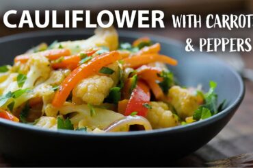Easy CAULIFLOWER RECIPE | Easy Vegetarian and Vegan Recipe