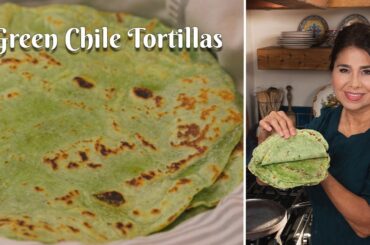 GREEN CHILE TORTILLAS: Deliciously Flavored with Hatch Green Chile/Step-by-Step Recipe