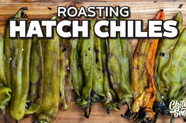 Guide to HATCH CHILES: How to Roast & Prep