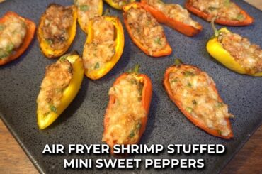 Air Fryer Shrimp Stuffed Mini Sweet Peppers
