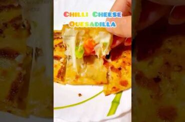 Viral Chilli Cheese Quesadilla Recipe #youtubeshorts #cheeserecipes #quesadillas #cheesy