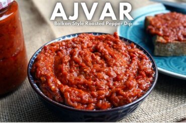 Authentic AJVAR, Balkan Style Roasted RED PEPPER Dip