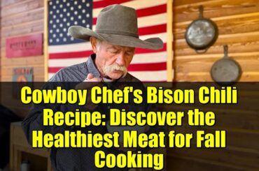 Cowboy Chef's Bison Chili Recipe: Discover the Healthiest Meat for Fall Cooking
