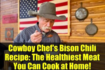 Cowboy Chef's Bison Chili Recipe: The Healthiest Meat You Can Cook at Home!