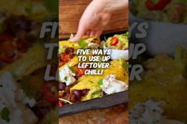 Five ways to use up leftover chilli