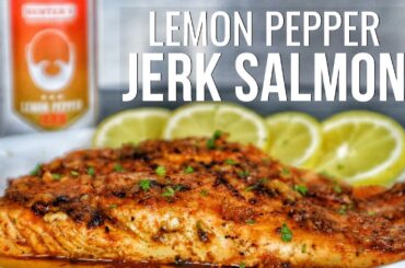 Upgrade Your Salmon! Try This Lemon Pepper Jerk Recipe
