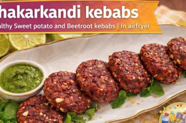 Shakarkandi Kebabs in Airfryer | Healthy Sweet Potato & Beetroot Kebabs | Easy Snack